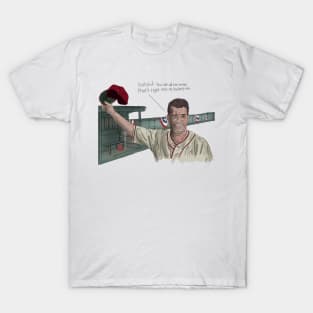 A League Of Their Own: Kiss My Big Hairy Ass T-Shirt